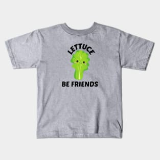 Lettuce Be Friends - Lettuce Pun Kids T-Shirt